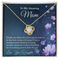 To My Amazing Mom | Thank You - Love Knot Necklace
