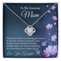 To My Amazing Mom | Thank You - Love Knot Necklace